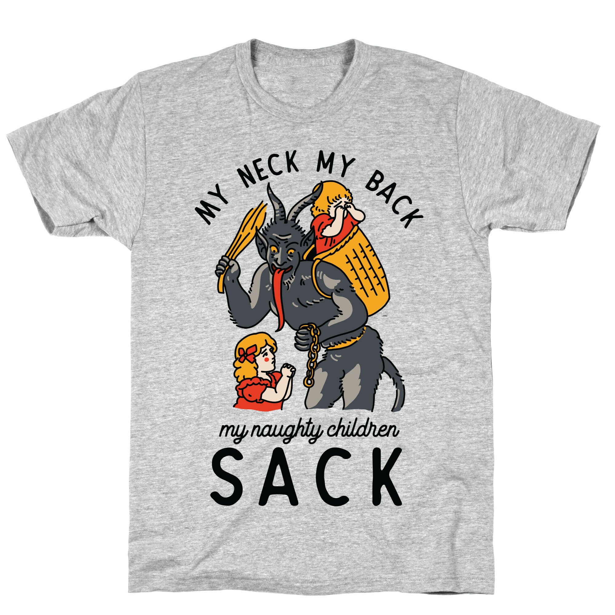 My Neck My Back My Naughty Children Sack T-Shirt