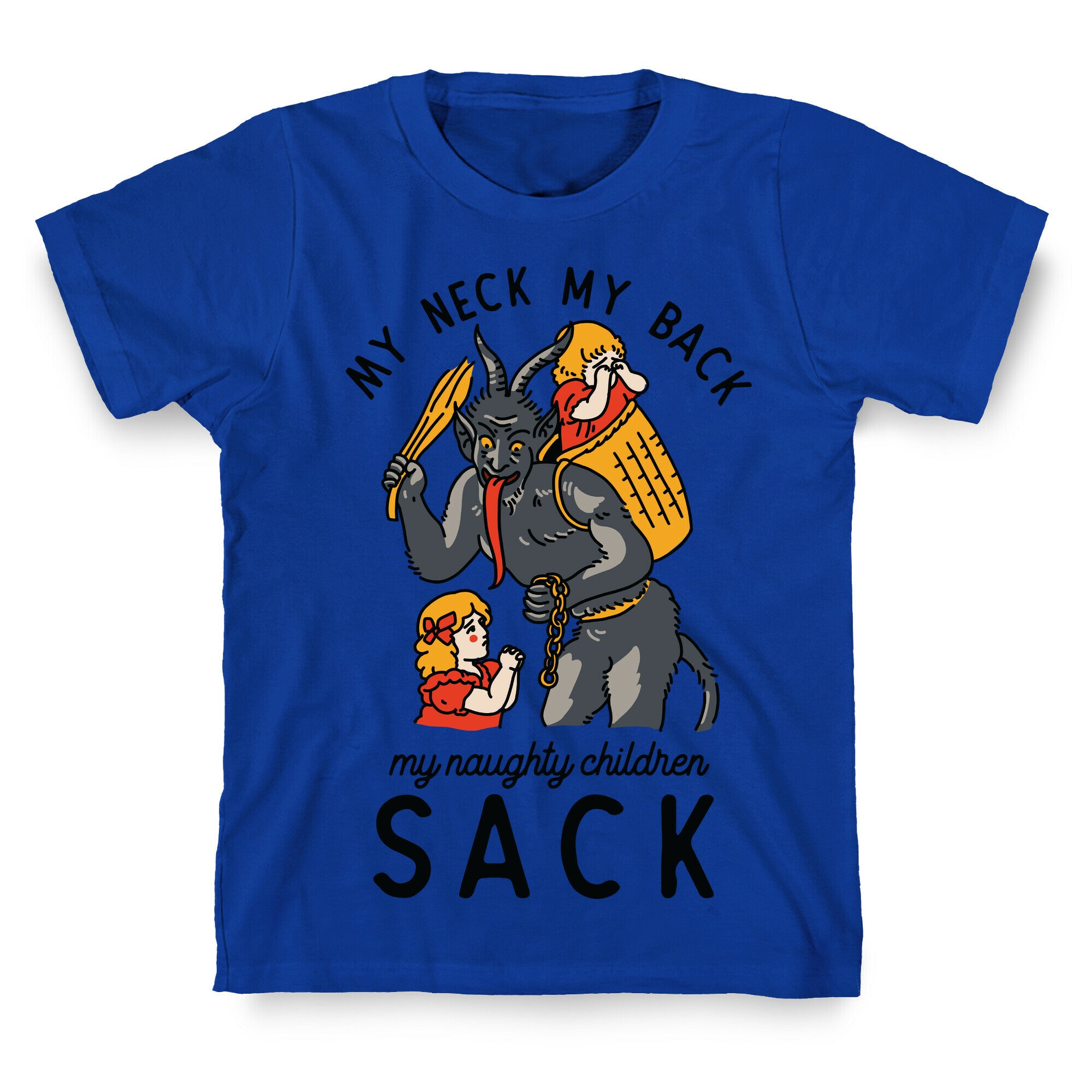 My Neck My Back My Naughty Children Sack T-Shirt