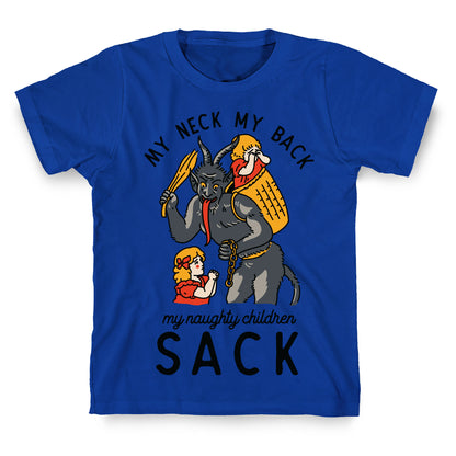 My Neck My Back My Naughty Children Sack T-Shirt