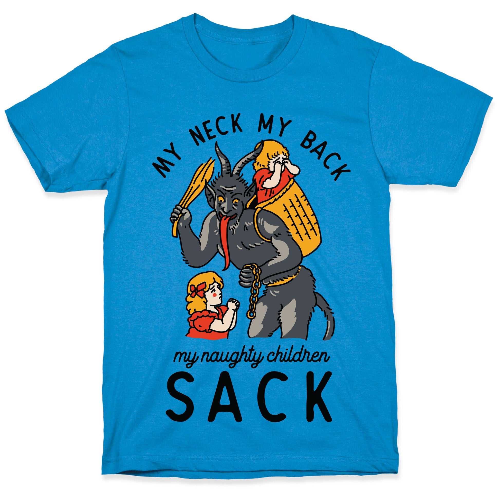 My Neck My Back My Naughty Children Sack T-Shirt