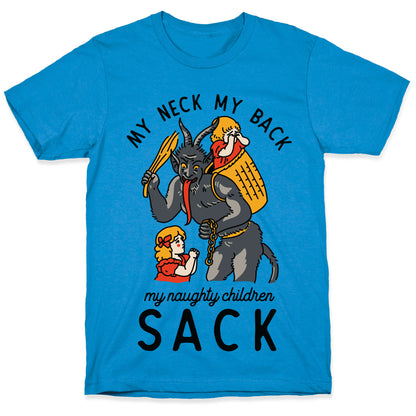 My Neck My Back My Naughty Children Sack T-Shirt