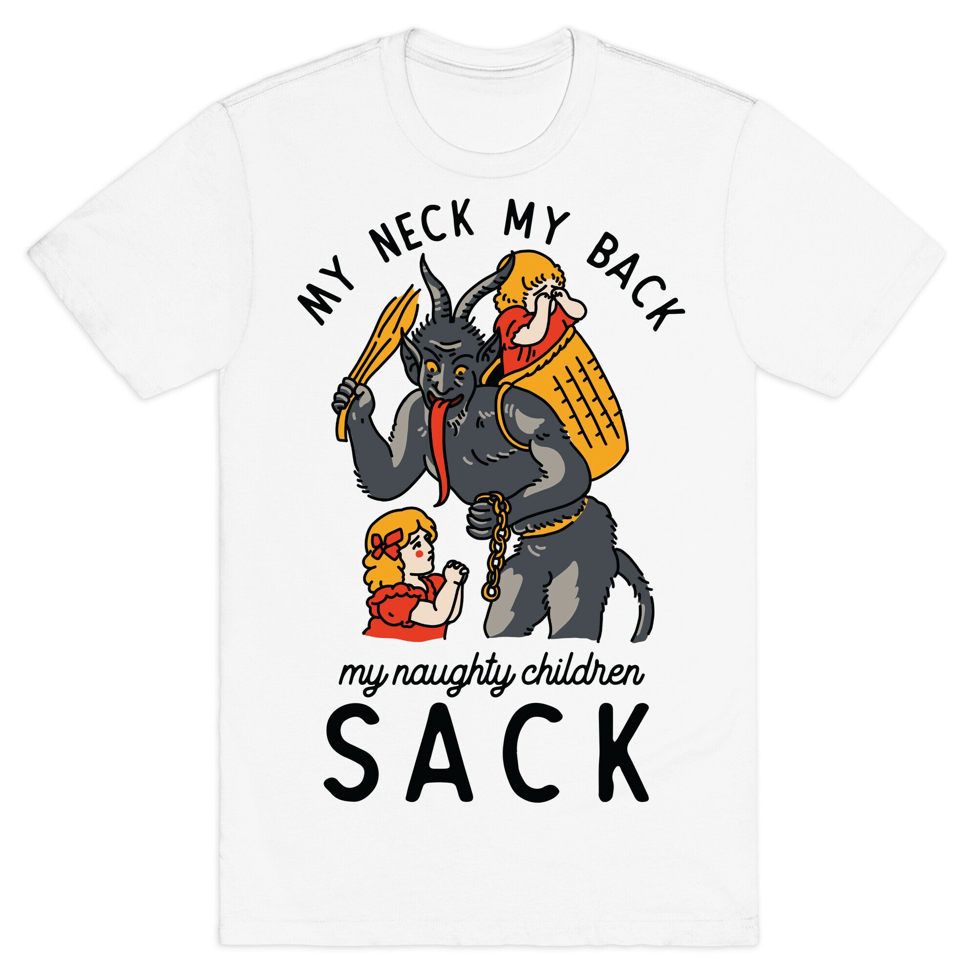 My Neck My Back My Naughty Children Sack T-Shirt