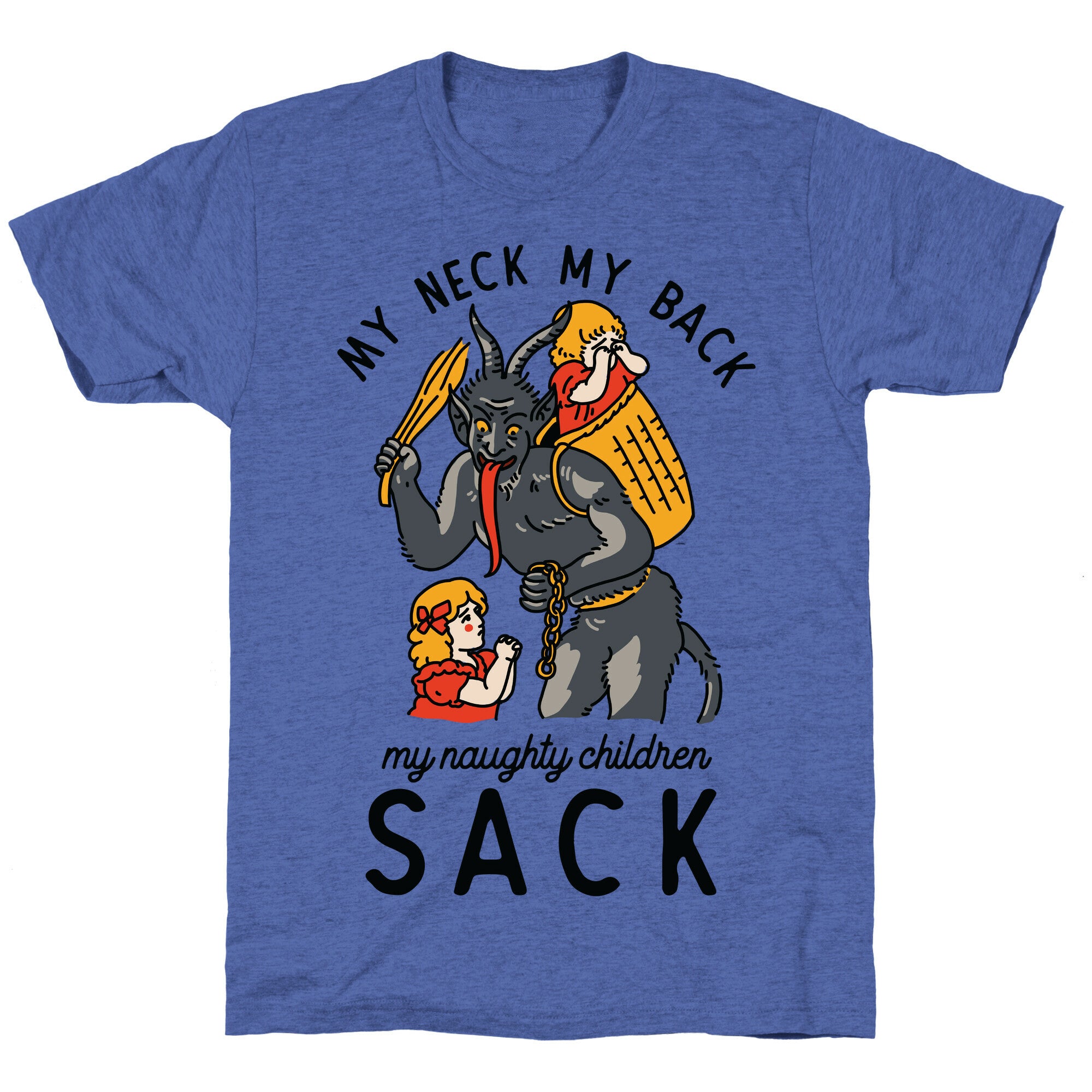 My Neck My Back My Naughty Children Sack Unisex Triblend Tee