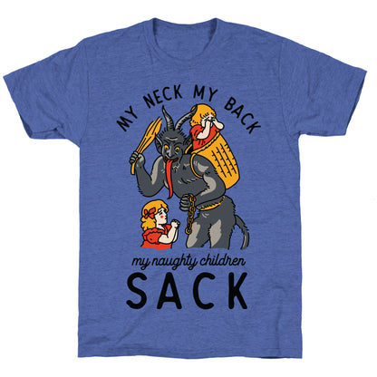 My Neck My Back My Naughty Children Sack Unisex Triblend Tee