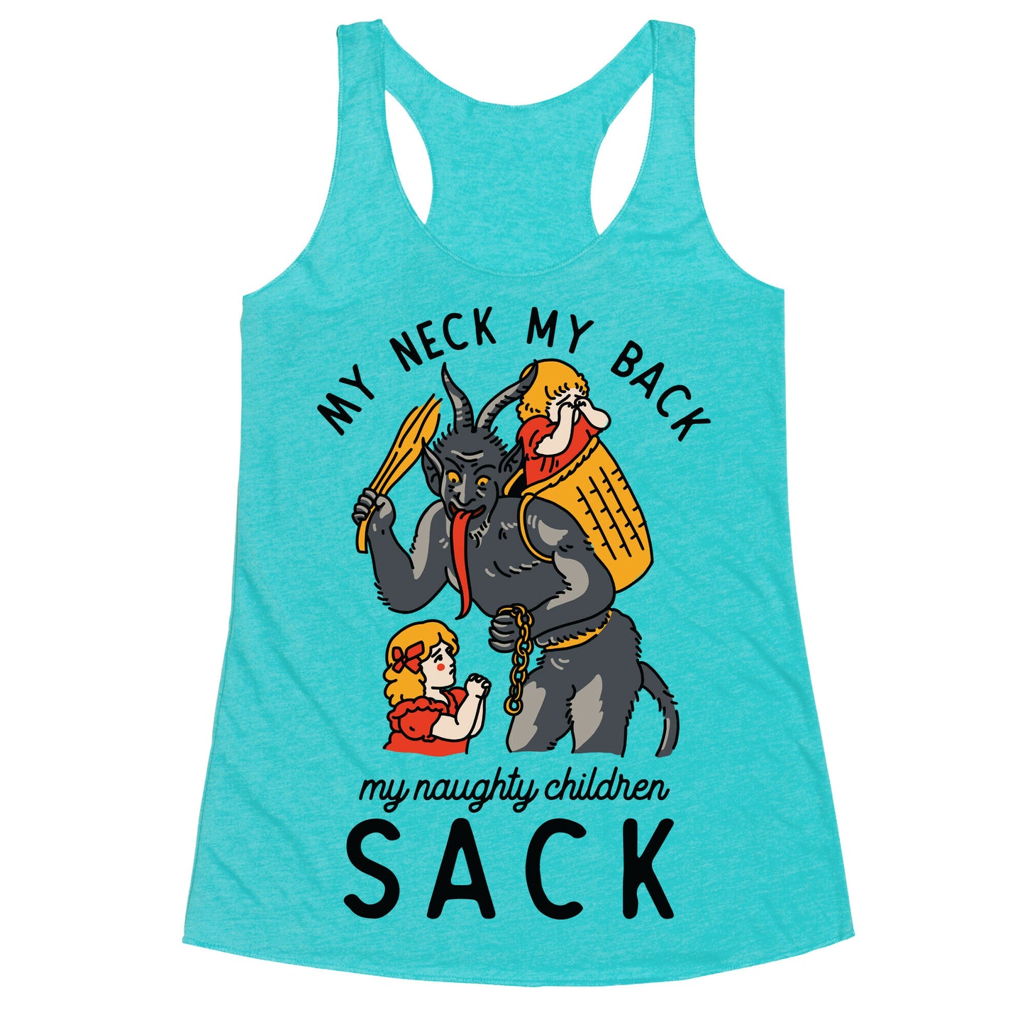 My Neck My Back My Naughty Children Sack Racerback Tank