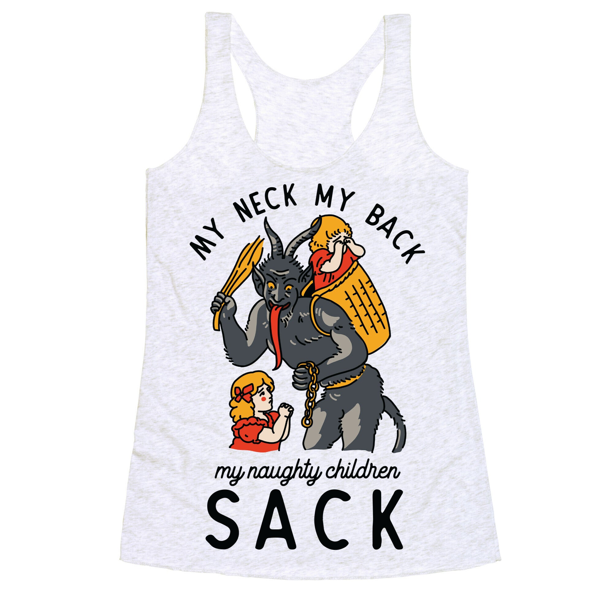 My Neck My Back My Naughty Children Sack Racerback Tank