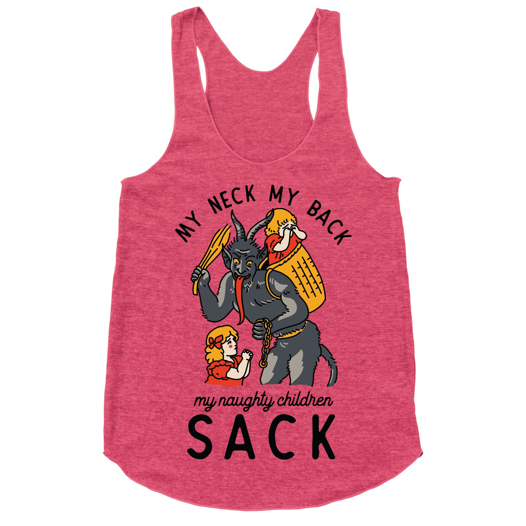 My Neck My Back My Naughty Children Sack Racerback Tank