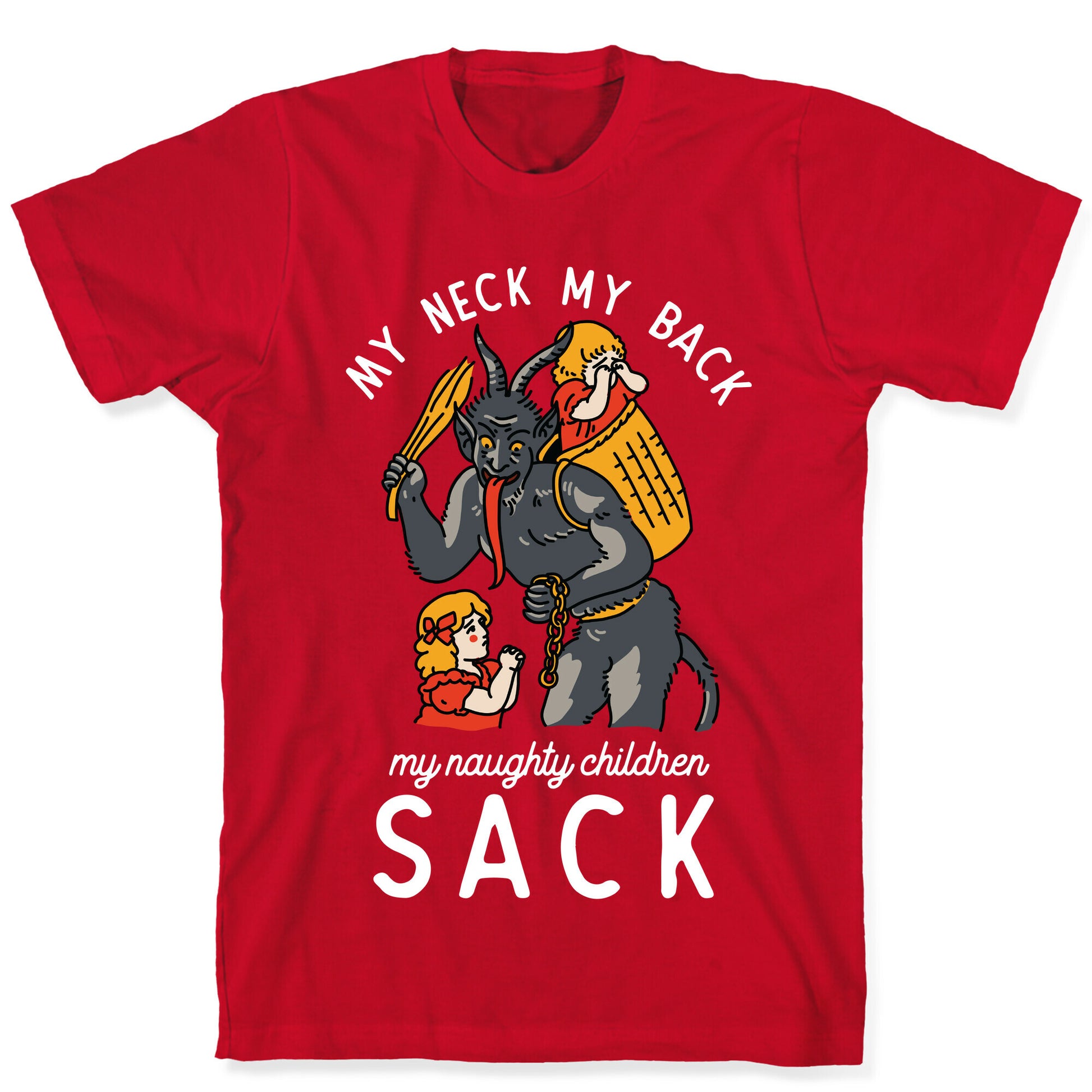 My Neck My Back My Naughty Children Sack T-Shirt