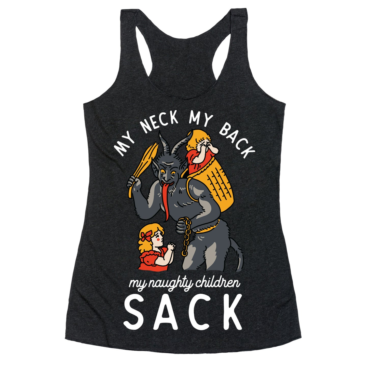 My Neck My Back My Naughty Children Sack Racerback Tank