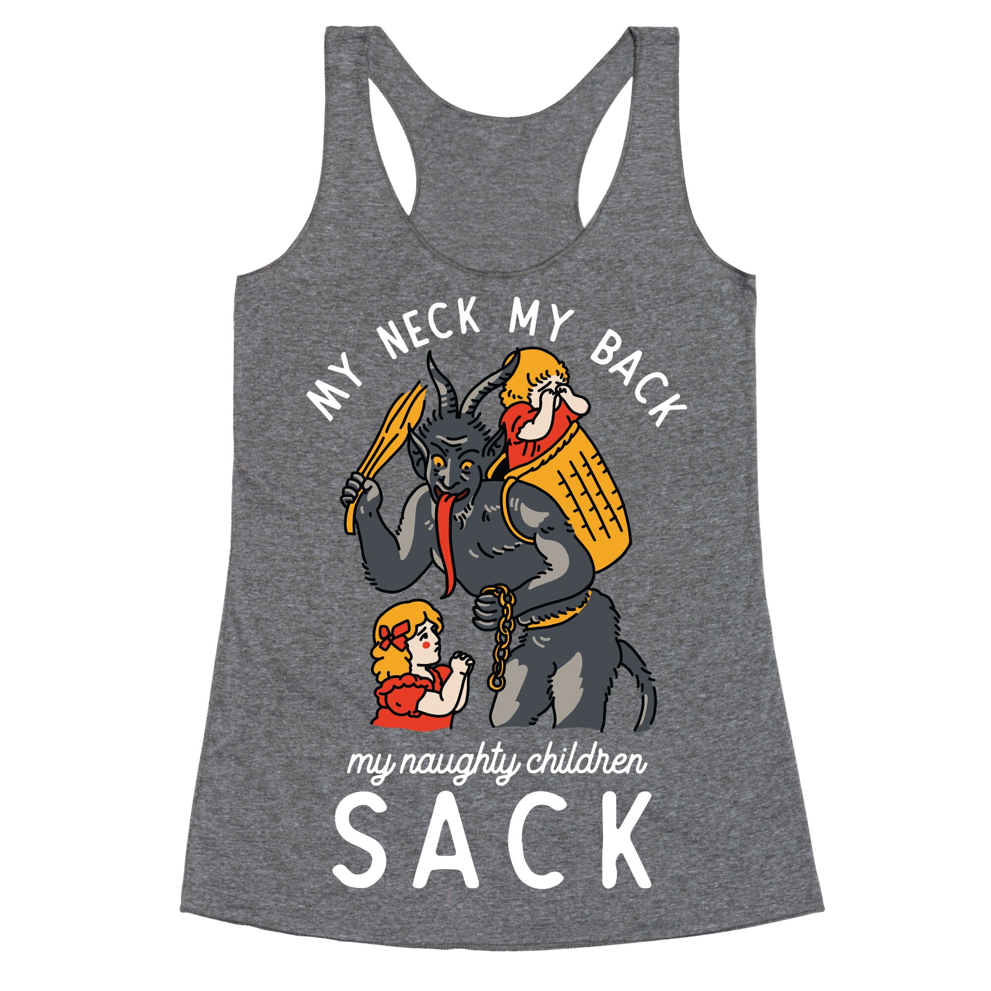 My Neck My Back My Naughty Children Sack Racerback Tank