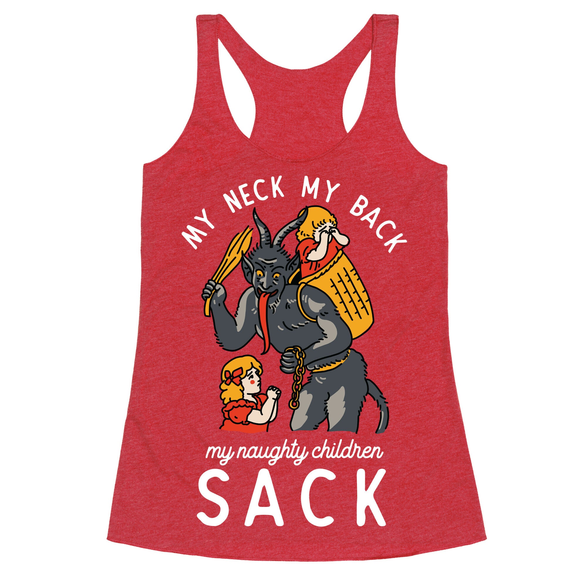 My Neck My Back My Naughty Children Sack Racerback Tank