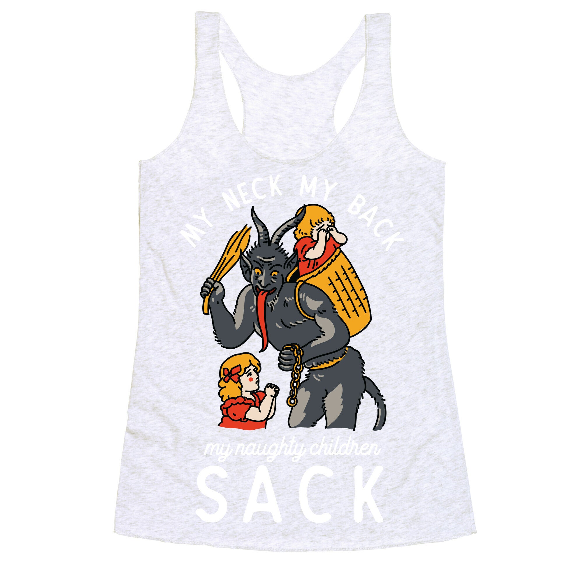 My Neck My Back My Naughty Children Sack Racerback Tank