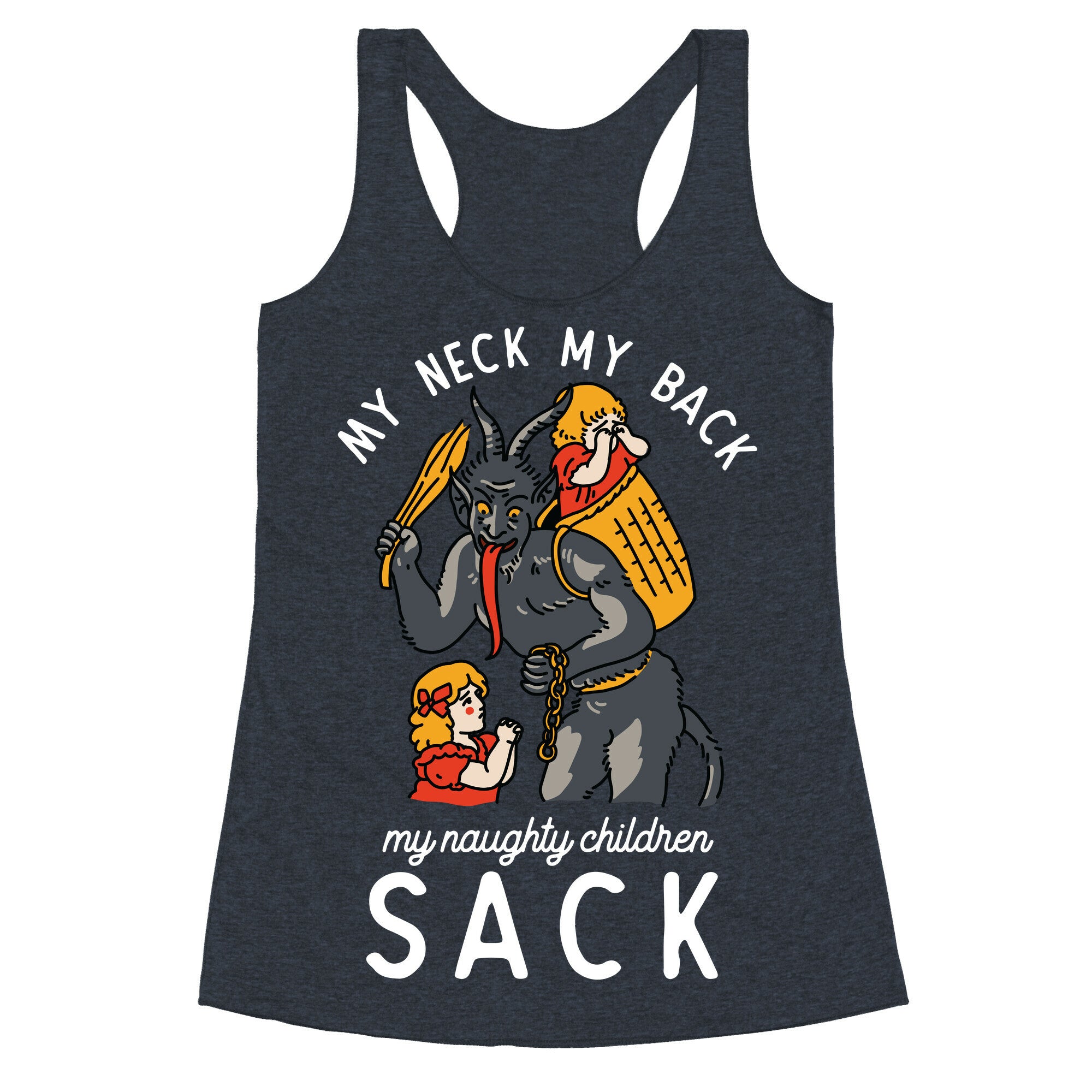My Neck My Back My Naughty Children Sack Racerback Tank