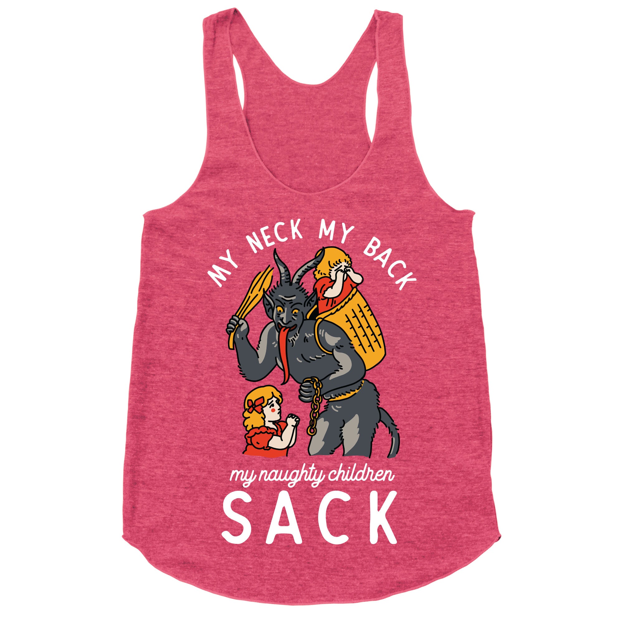 My Neck My Back My Naughty Children Sack Racerback Tank