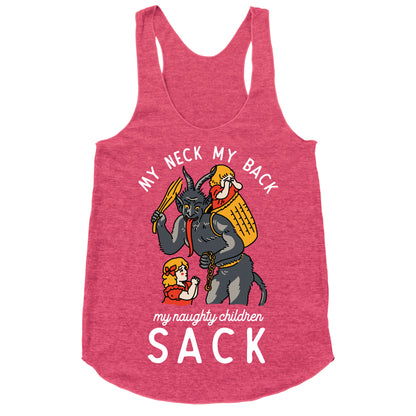 My Neck My Back My Naughty Children Sack Racerback Tank