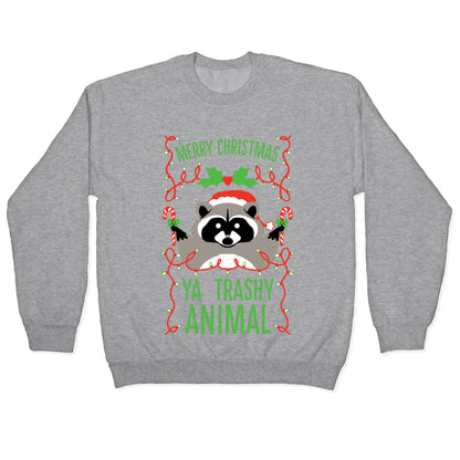 Merry Christmas Ya Trashy Animal Crewneck Sweatshirt