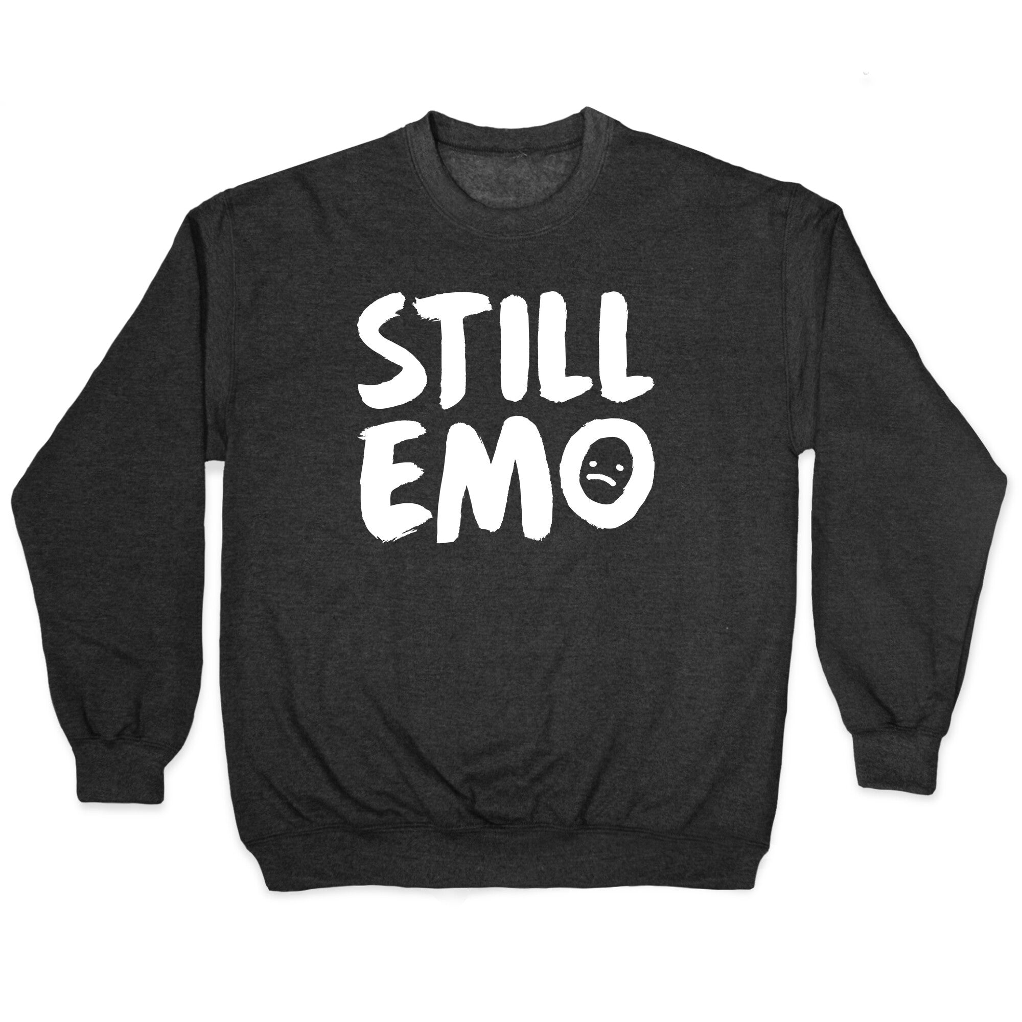 Still Emo Crewneck Sweatshirt