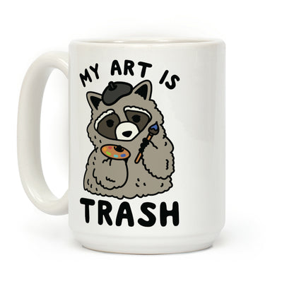 My Art is Trash Racoon Coffee Mug