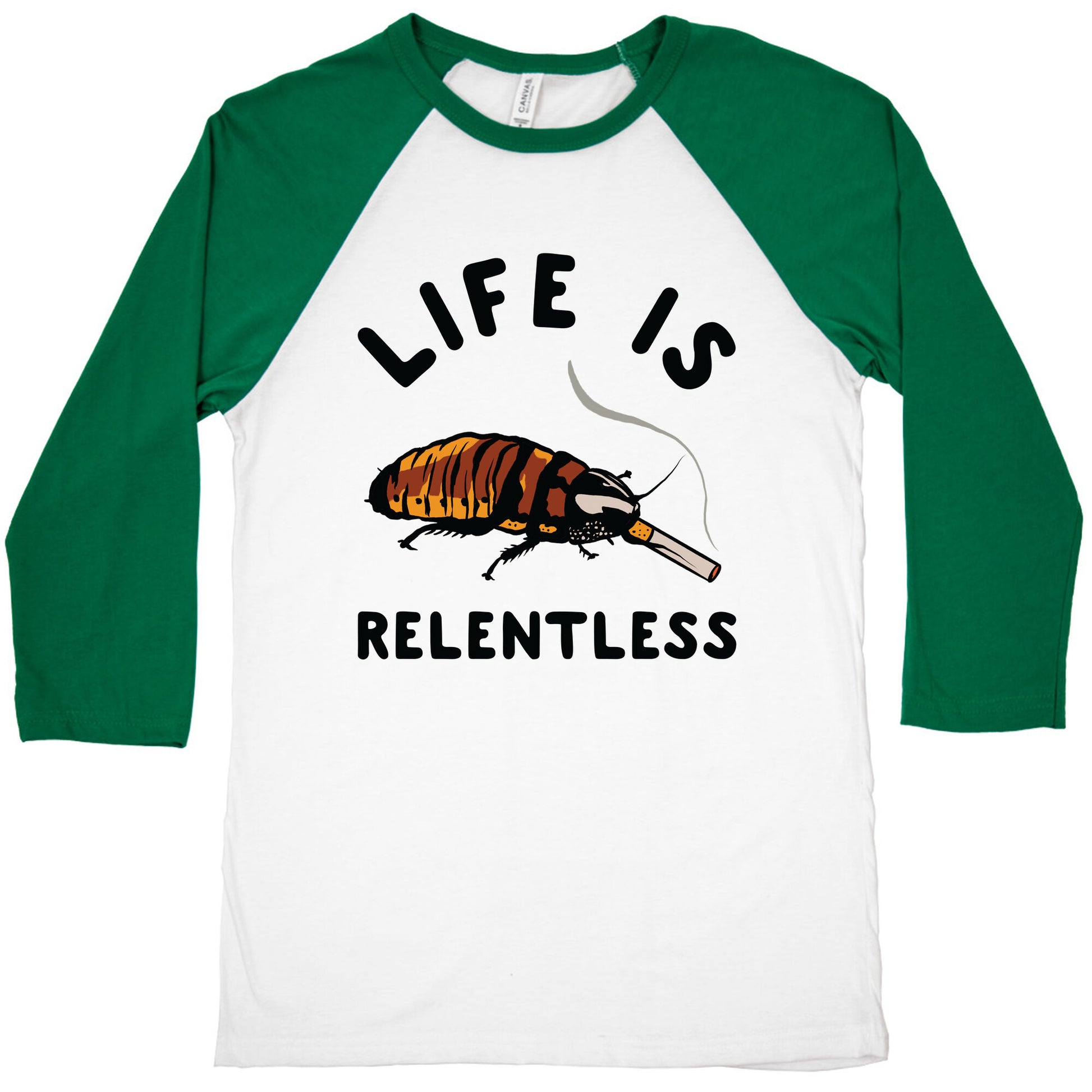 Life is Relentless Cockroach Baseball Tee