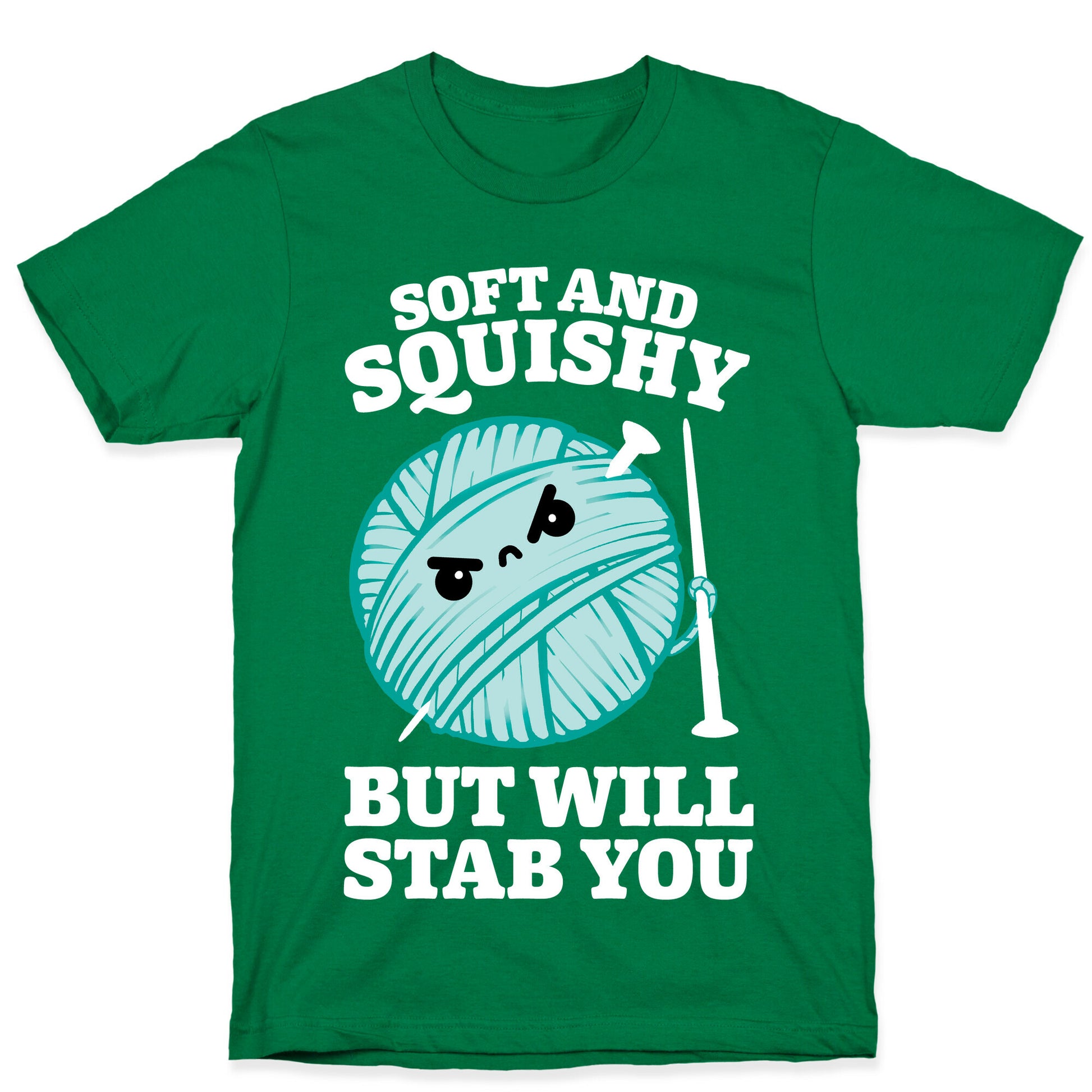 Soft and Squishy But Will Stab You T-Shirt