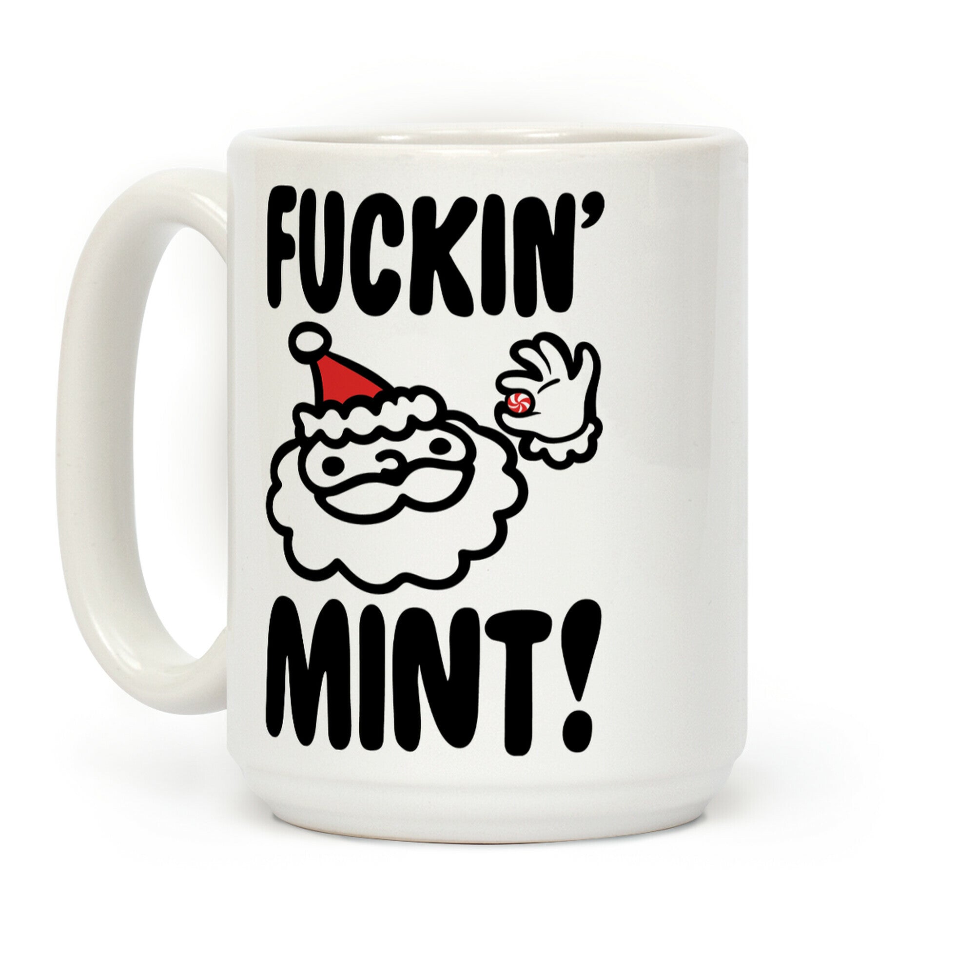 F***in' Mint (Santa Parody) Coffee Mug