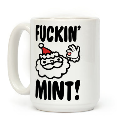F***in' Mint (Santa Parody) Coffee Mug