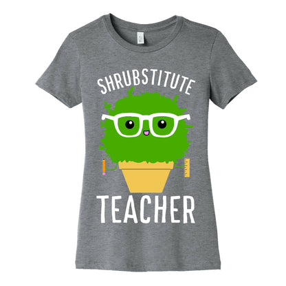 Shrubstitute Teacher Women's Cotton Tee