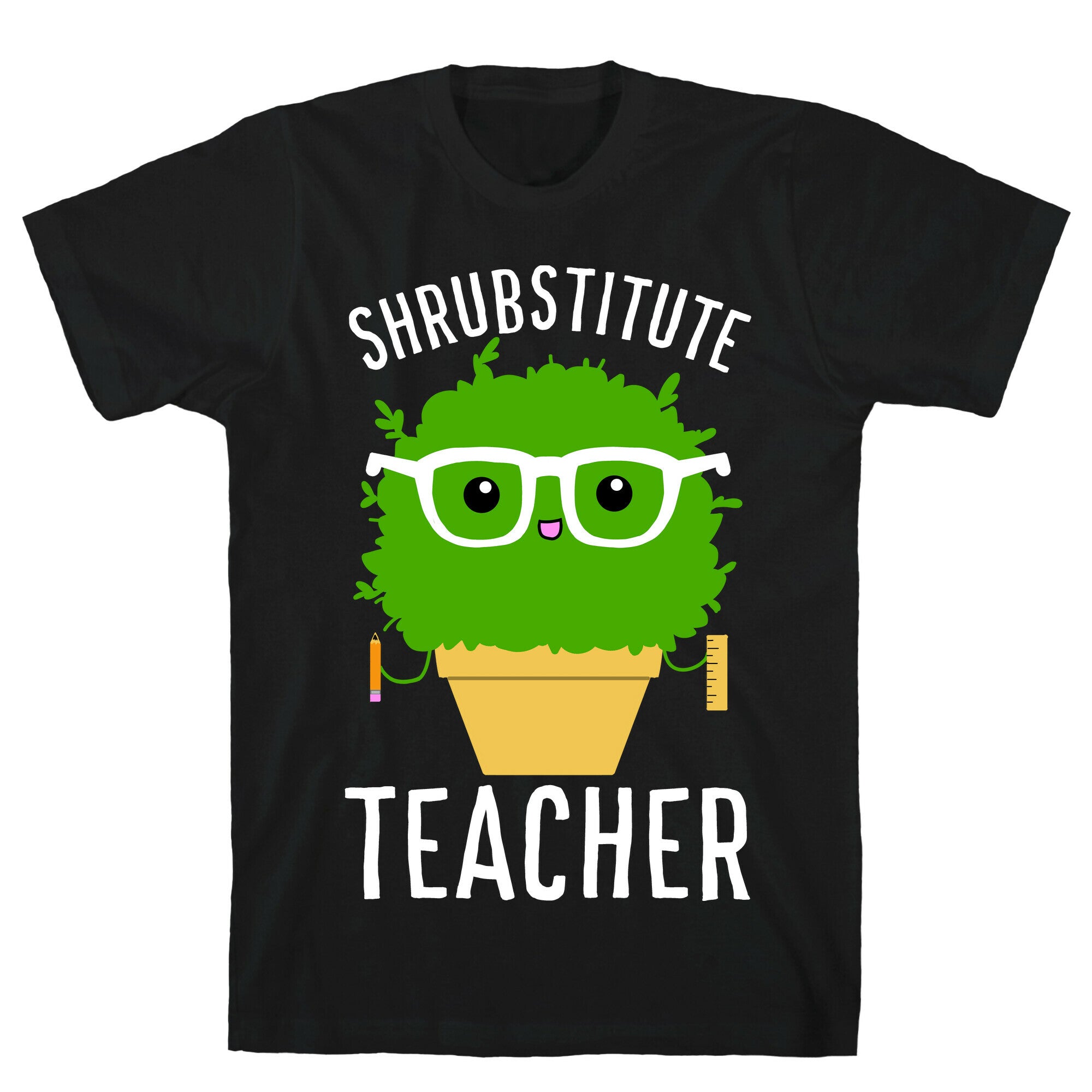 Shrubstitute Teacher T-Shirt