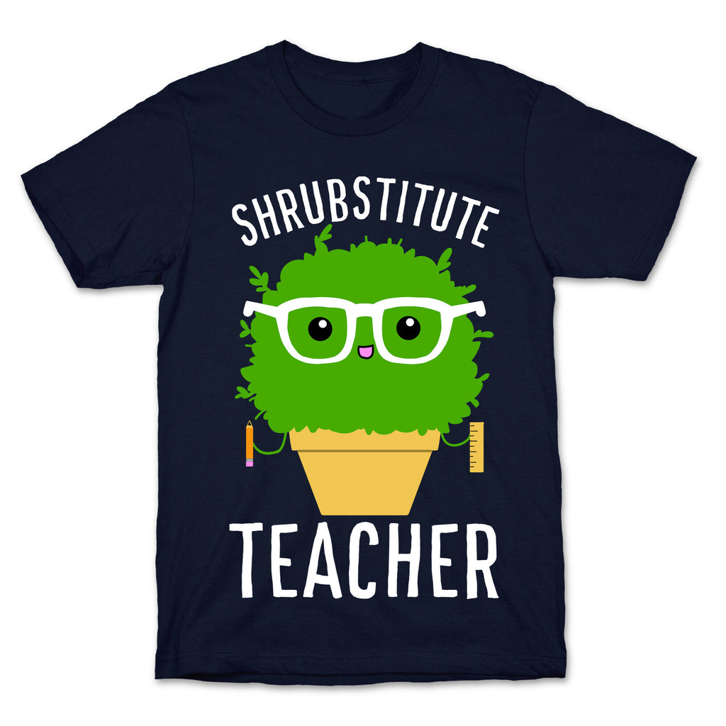 Shrubstitute Teacher T-Shirt