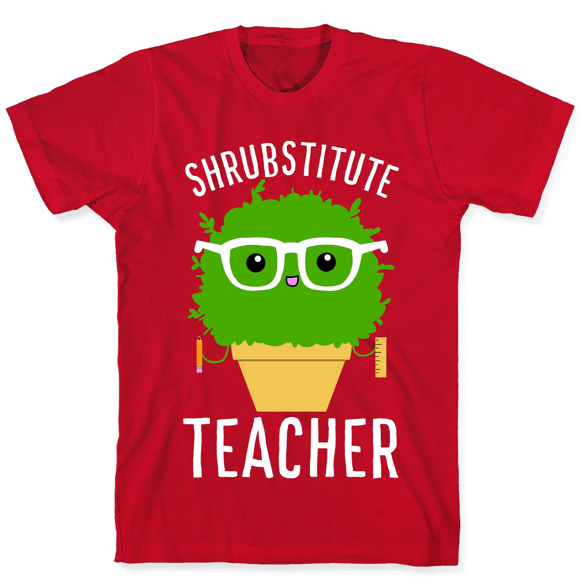 Shrubstitute Teacher T-Shirt