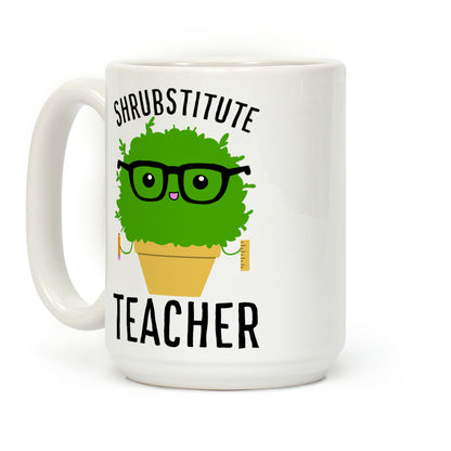 Shrubstitute Teacher Coffee Mug
