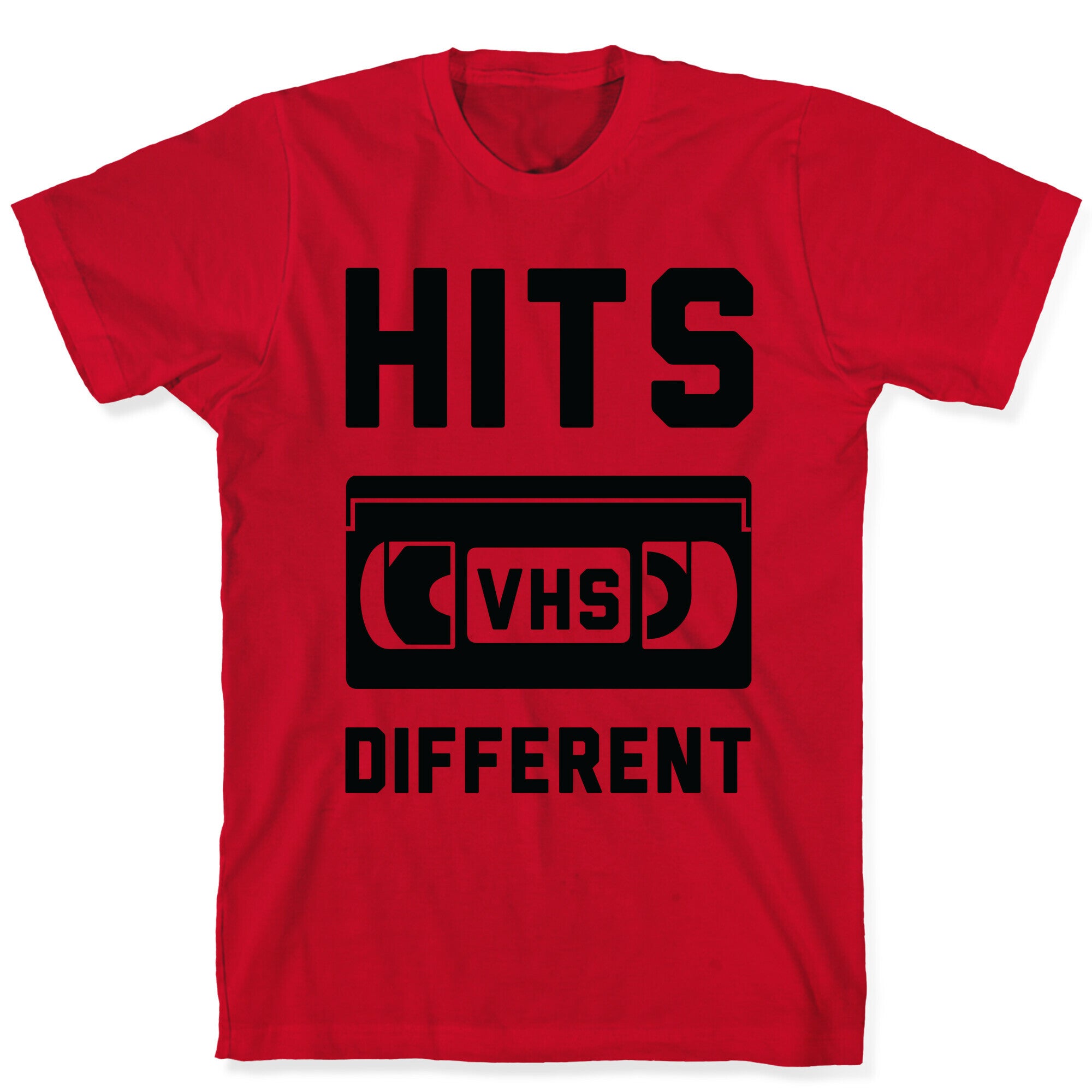 Hits Different VHS T-Shirt