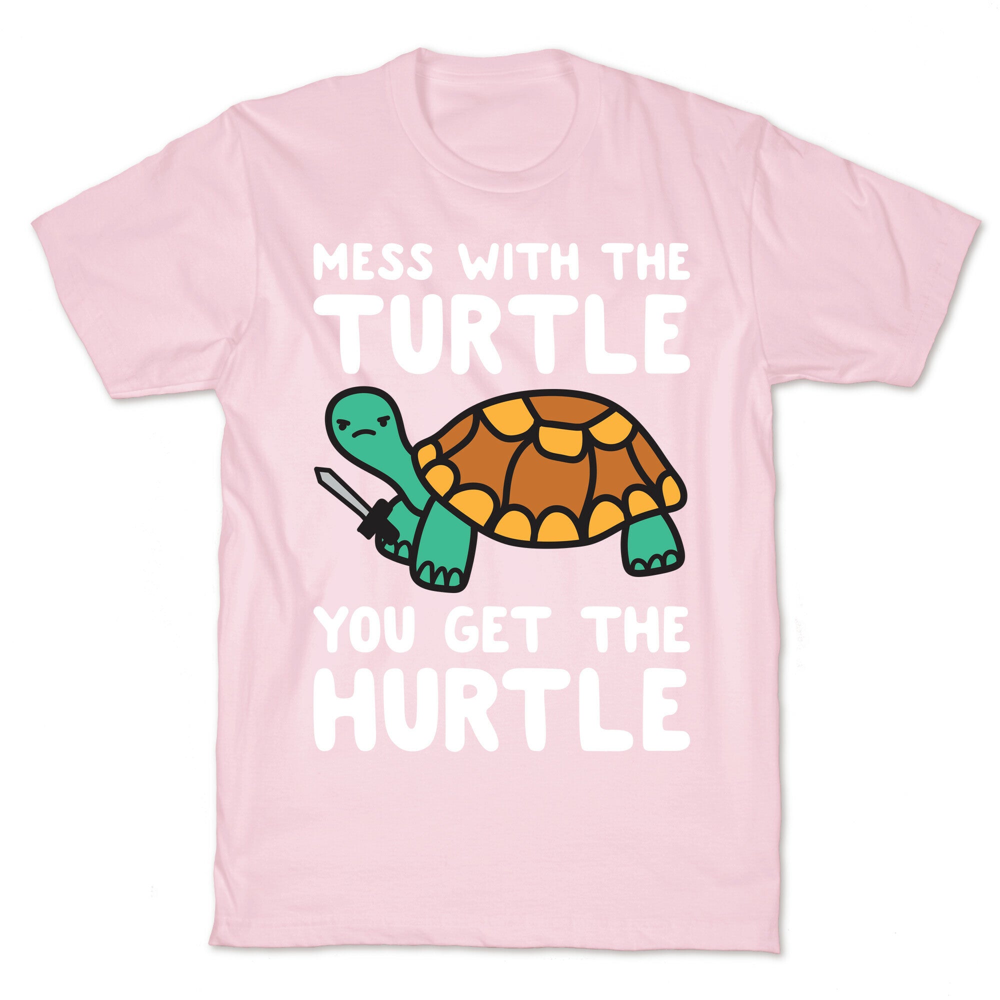 Mess With The Turtle You Get The Hurtle T-Shirt