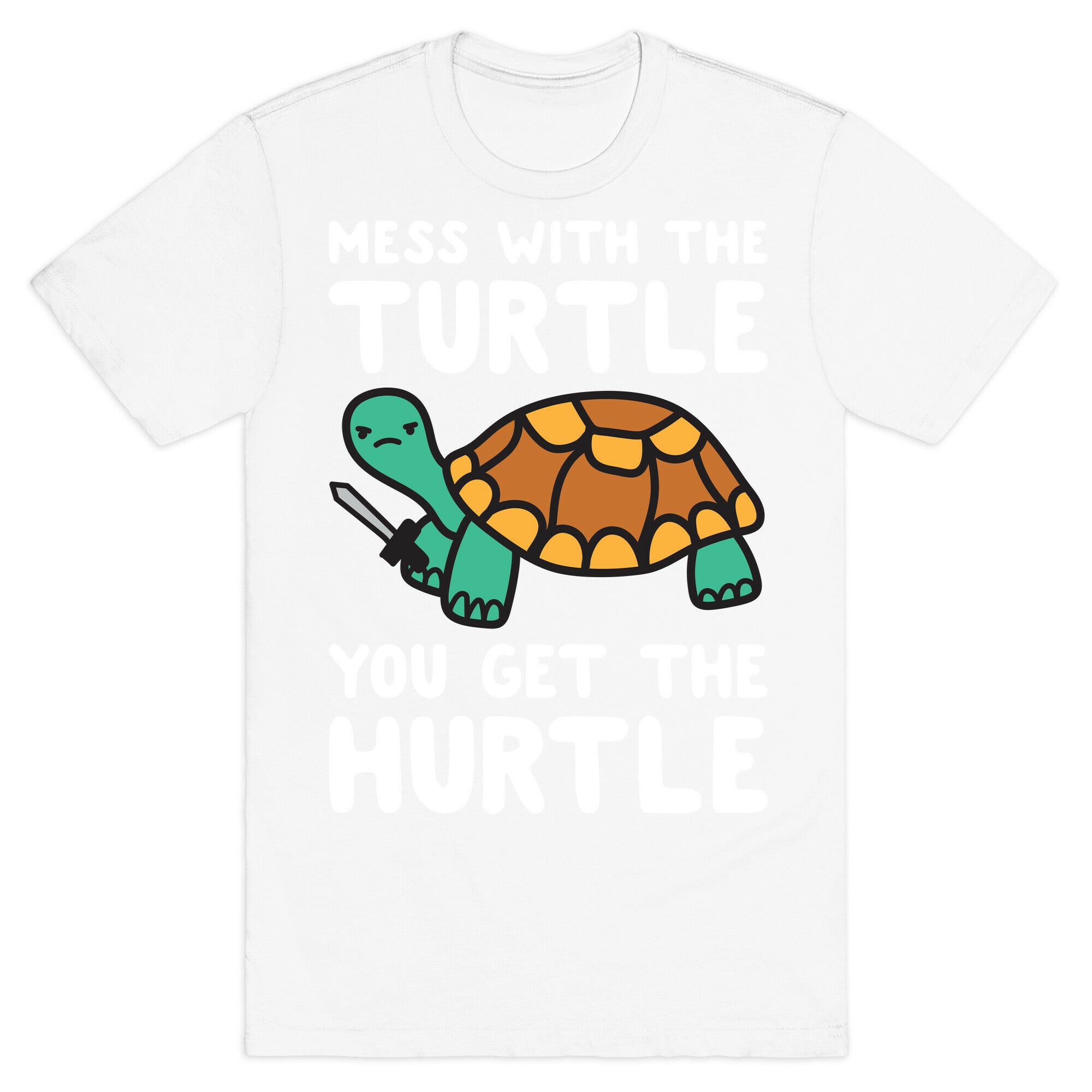 Mess With The Turtle You Get The Hurtle T-Shirt