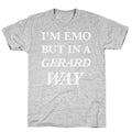 I'm Emo, But in a Gerard Way T-Shirt