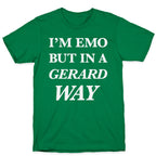 I'm Emo, But in a Gerard Way T-Shirt