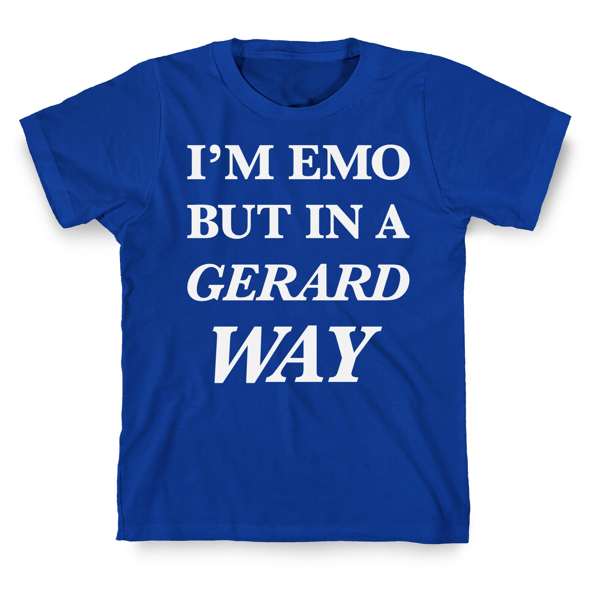 I'm Emo, But in a Gerard Way T-Shirt