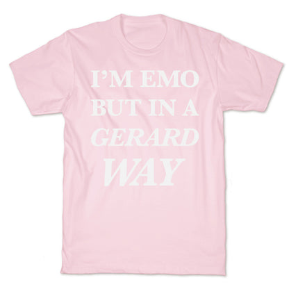 I'm Emo, But in a Gerard Way T-Shirt