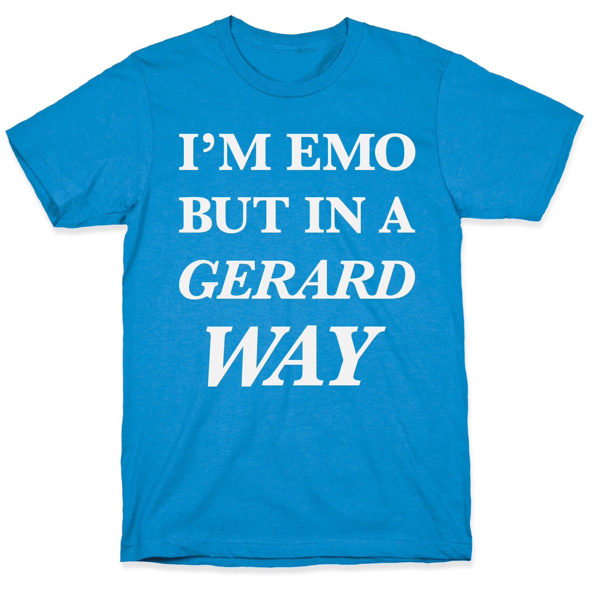 I'm Emo, But in a Gerard Way T-Shirt