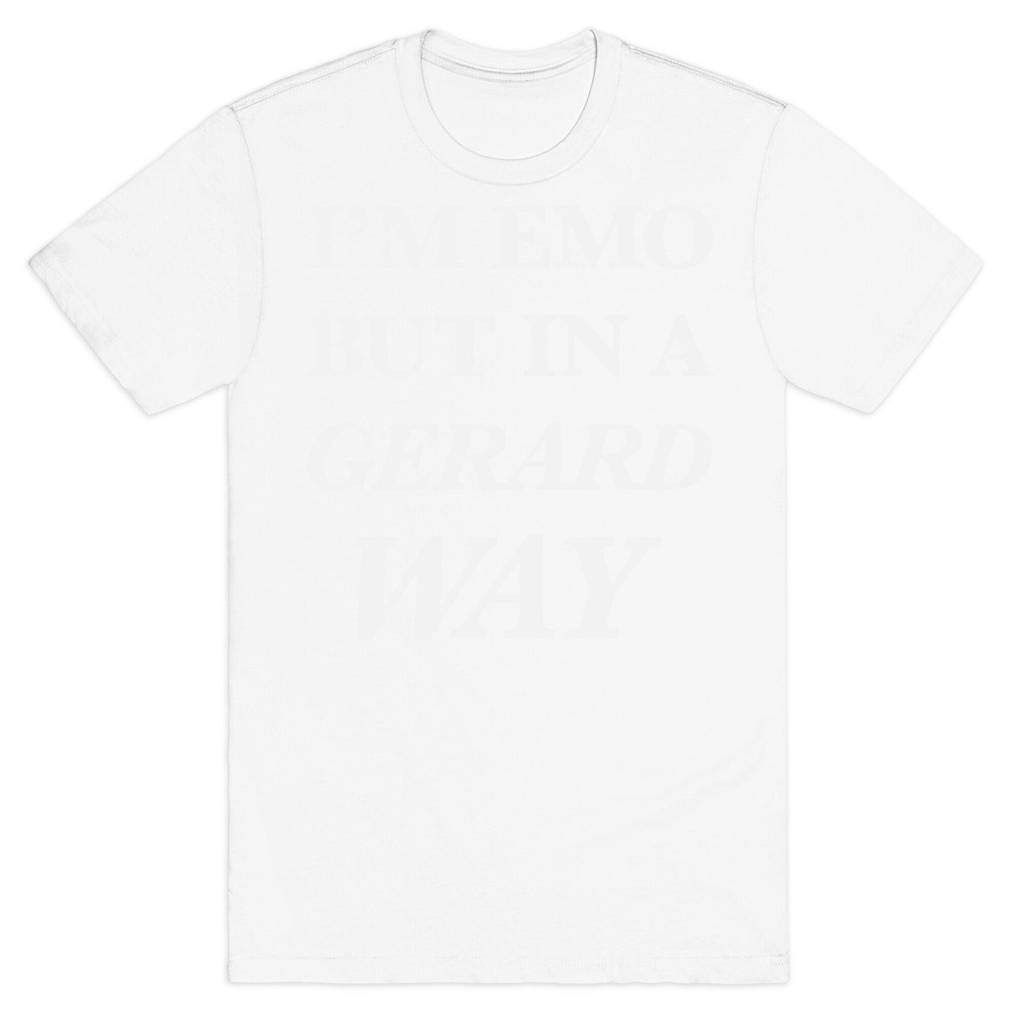 I'm Emo, But in a Gerard Way T-Shirt