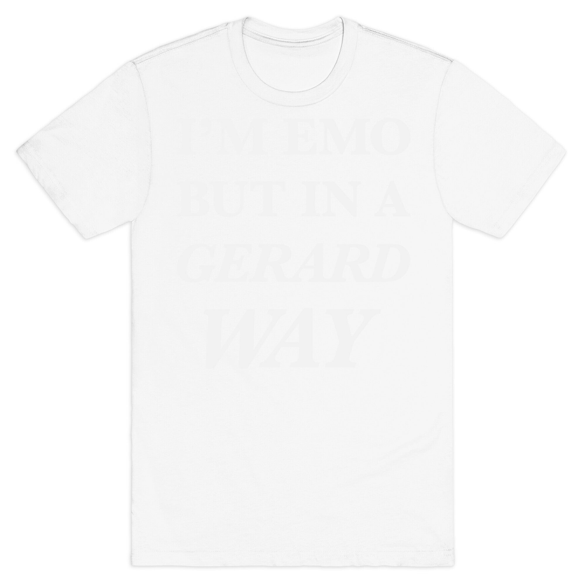 I'm Emo, But in a Gerard Way T-Shirt