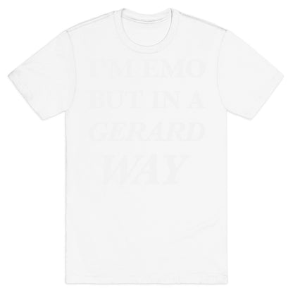 I'm Emo, But in a Gerard Way T-Shirt