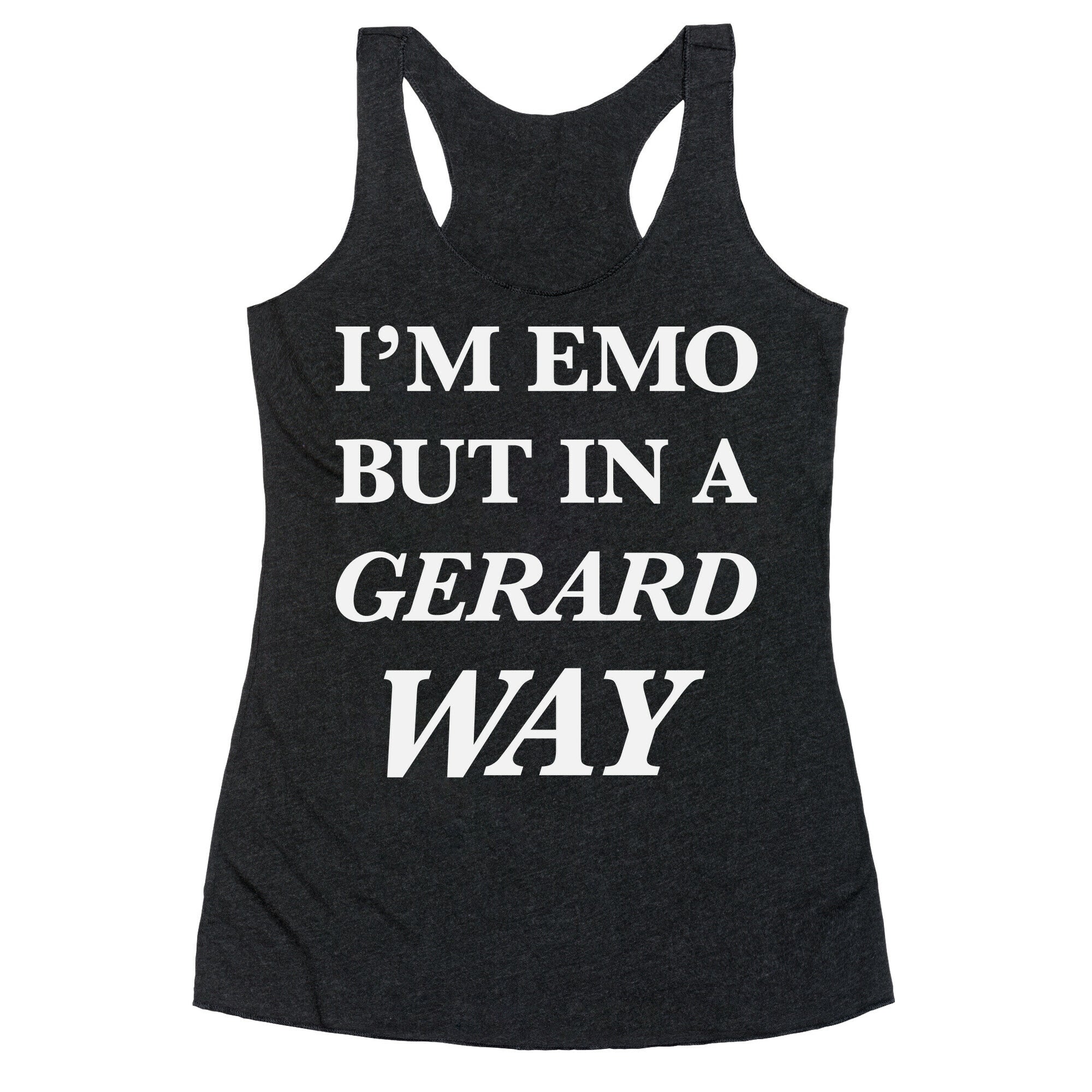 I'm Emo, But in a Gerard Way Racerback Tank