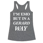 I'm Emo, But in a Gerard Way Racerback Tank
