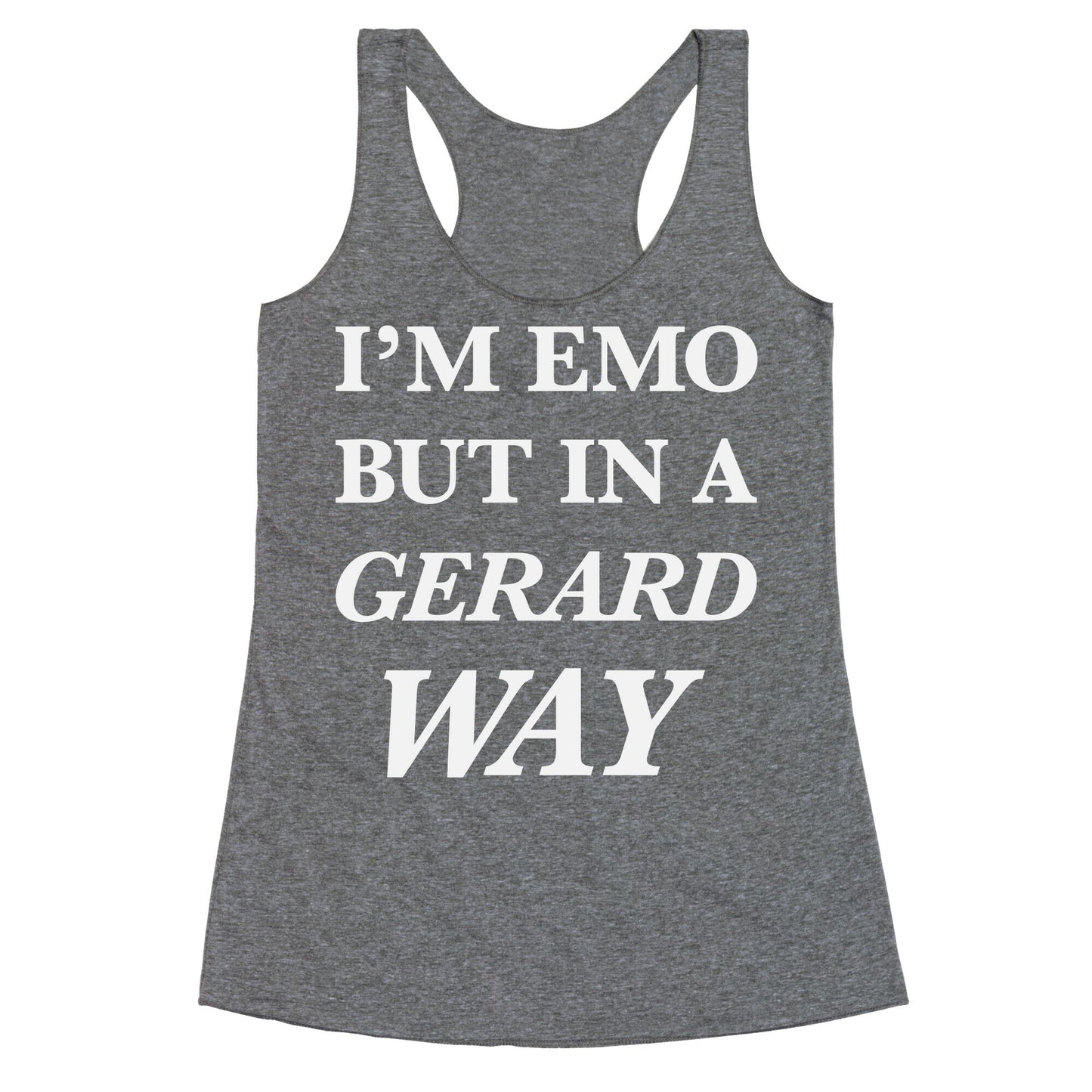 I'm Emo, But in a Gerard Way Racerback Tank