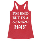 I'm Emo, But in a Gerard Way Racerback Tank