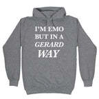 I'm Emo, But in a Gerard Way Hoodie