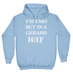 I'm Emo, But in a Gerard Way Hoodie