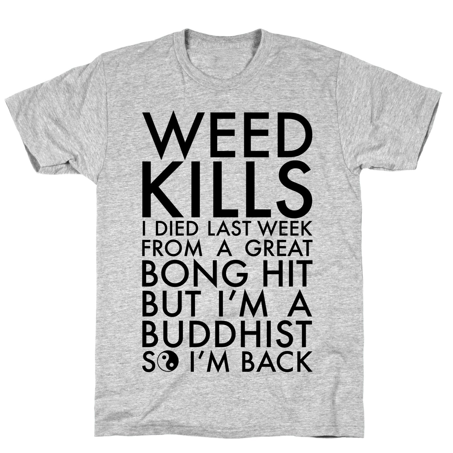 Weed Kills T-Shirt