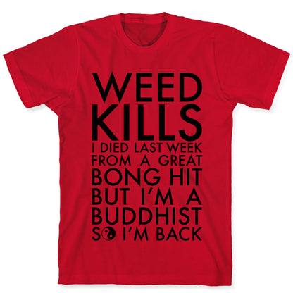 Weed Kills T-Shirt